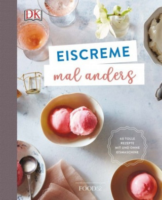 Knjiga Eiscreme mal anders Food52