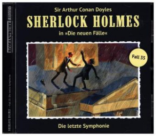 Audio Sherlock Holmes - Die letzte Symphonie (Neue Fälle 35), 1 Audio-CD Christian Rode