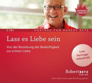 Audio Lass es Liebe sein Robert Theodor Betz