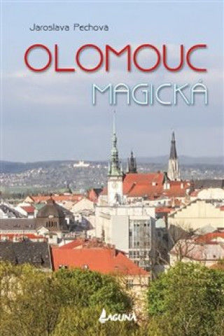 Kniha Olomouc magická Jaroslava Pechová