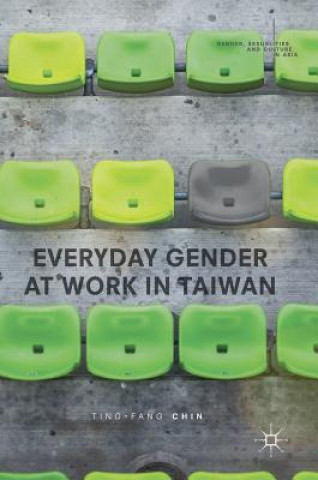 Kniha Everyday Gender at Work in Taiwan Ting-Fang Chin