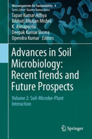 Kniha Advances in Soil Microbiology: Recent Trends and Future Prospects Tapan Kumar Adhya