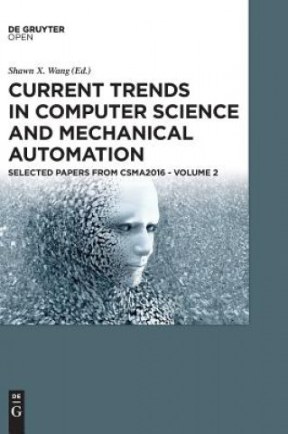 Kniha Current Trends in Computer Science and Mechanical Automation Vol.2 Shawn X. Wang