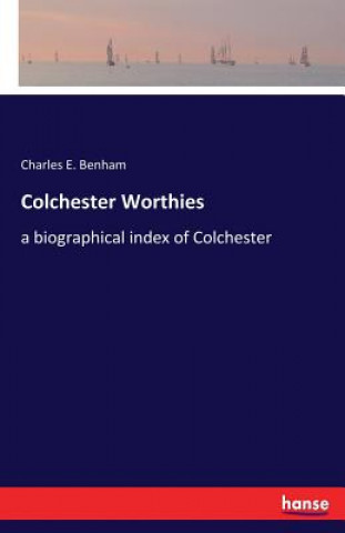Carte Colchester Worthies Charles E Benham