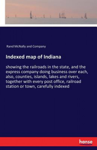 Könyv Indexed map of Indiana Rand McNally and Company