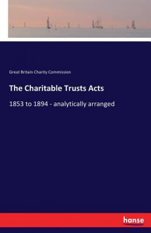 Kniha Charitable Trusts Acts Great Britain Charity Commission
