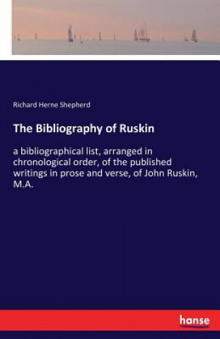 Książka Bibliography of Ruskin Richard Herne Shepherd