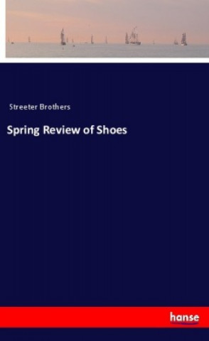 Kniha Spring Review of Shoes Streeter Brothers