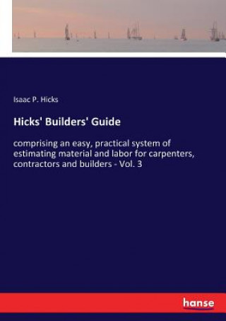 Buch Hicks' Builders' Guide Hicks Isaac P. Hicks