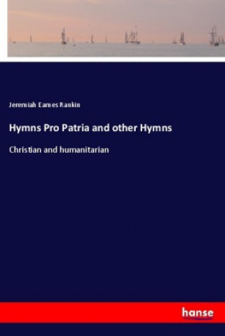 Kniha Hymns Pro Patria and other Hymns Jeremiah Eames Rankin