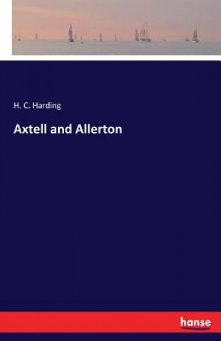 Knjiga Axtell and Allerton H C Harding