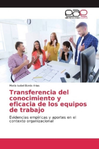 Book Transferencia del conocimiento y eficacia de los equipos de trabajo María Isabel Borda Arias