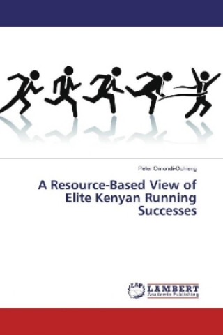 Könyv A Resource-Based View of Elite Kenyan Running Successes Peter Omondi-Ochieng