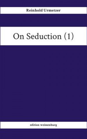 Boek On Seduction (1) Reinhold Urmetzer