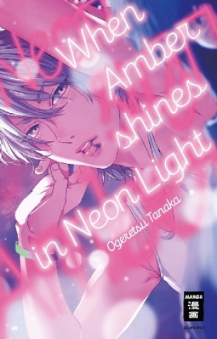 Könyv When Amber shines in Neon Light Ogeretsu Tanaka
