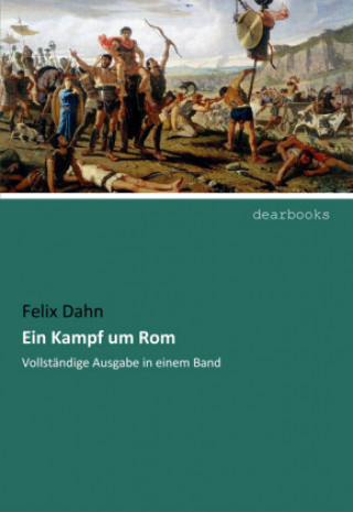 Książka Ein Kampf um Rom Felix Dahn