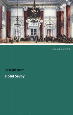 Kniha Hotel Savoy Joseph Roth