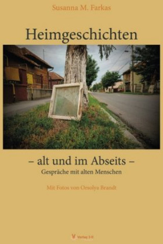 Kniha Heimgeschichten - alt und im Abseits Susanna Farkas M.