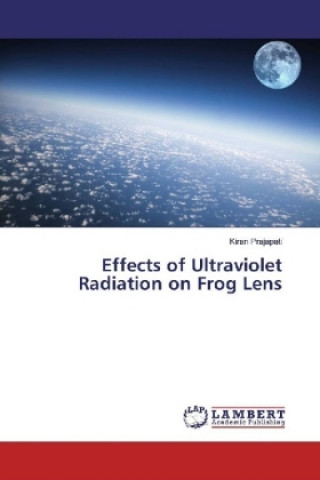 Carte Effects of Ultraviolet Radiation on Frog Lens Kiran Prajapati