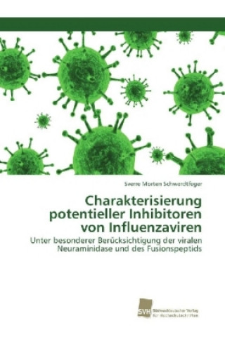 Carte Charakterisierung potentieller Inhibitoren von Influenzaviren Sverre Morten Schwerdtfeger
