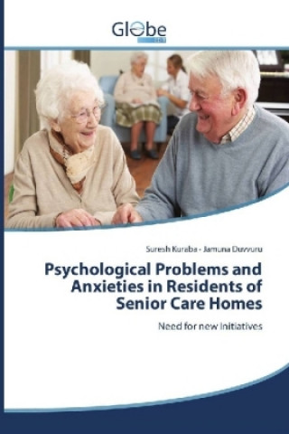 Kniha Psychological Problems and Anxieties in Residents of Senior Care Homes Suresh Kuraba