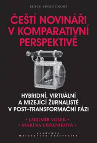 Könyv Čeští novináři v komparativní perspektivě Jaromír Volek