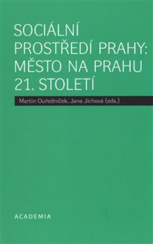 Książka Sociální prostředí Prahy: město na prahu 21. století Ouředníček