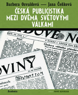 Book Česká publicistika mezi dvěma světovými válkami Jana Čeňková
