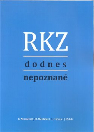 Книга RKZ dodnes nepoznané Dana Mentzlová