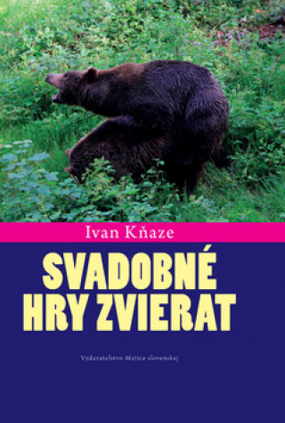 Könyv Svadobné hry zvierat Ivan Kňaze