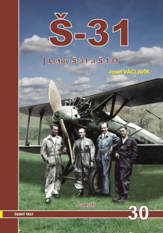 Книга Š-31 - Letov Š-31 a Š-131 Josef Václavík