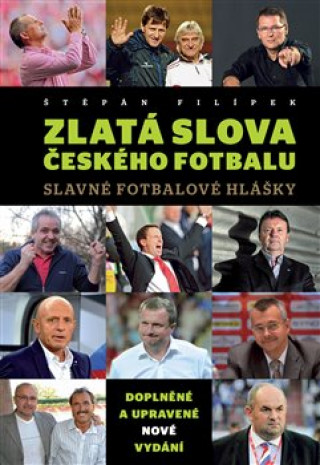 Könyv Zlatá slova českého fotbalu Štěpán Filípek