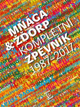 Książka Mňága & žďorp Kompletní zpěvník 1987 - 2017 Mňága & Žďorp