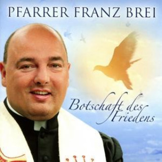 Audio Botschaft des Friedens Franz Brei