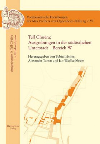 Knjiga Tell Chuera: Ausgrabungen in der südöstlichen Unterstadt - Bereich W Tobias Helms