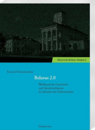 Knjiga Belarus 2.0 Konrad Hierasimowicz