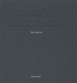 Könyv Maryčka Magdonova Petr Bezruč