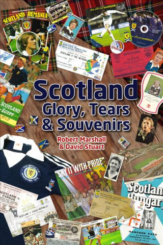 Kniha Scotland - Glory, Tears & Souvenirs Robert Marshall