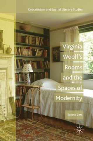 Książka Virginia Woolf's Rooms and the Spaces of Modernity Suzana Zink