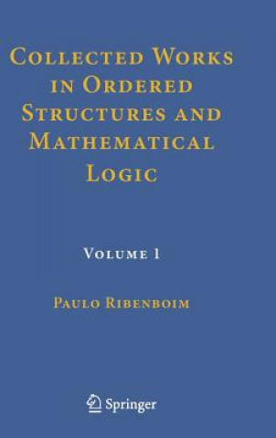 Könyv Collected Works in Ordered Structures and Mathematical Logic Paulo Ribenboim