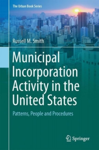 Carte Municipal Incorporation Activity in the United States Russell M. Smith