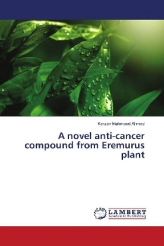 Книга A novel anti-cancer compound from Eremurus plant Karzan Mahmood Ahmed