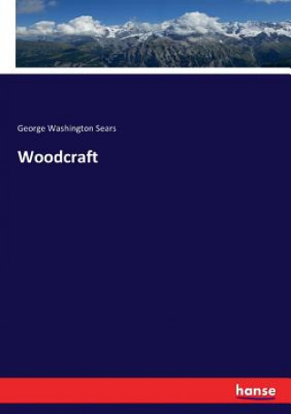 Kniha Woodcraft Sears George Washington Sears