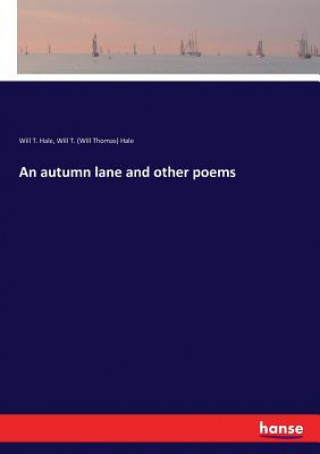 Carte autumn lane and other poems Hale Will T. Hale