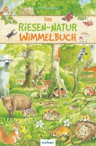 Carte Das Riesen-Natur-Wimmelbuch Christine Henkel
