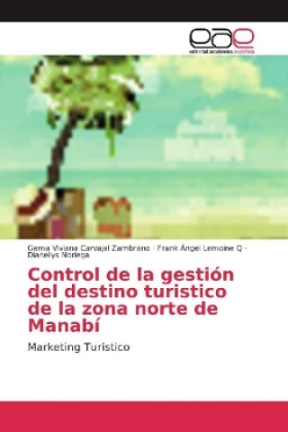 Βιβλίο Control de la gestión del destino turistico de la zona norte de Manabí Gema Viviana Carvajal Zambrano