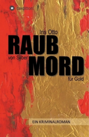 Kniha RAUB von Silber MORD für Gold Iris Otto