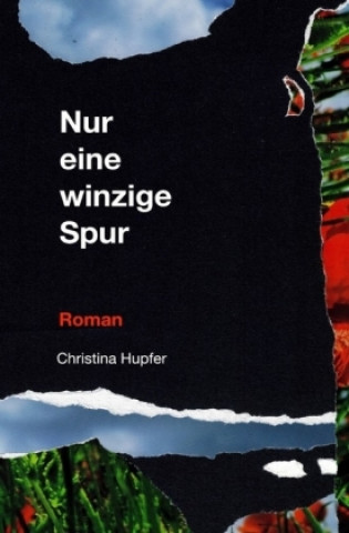 Kniha Nur eine winzige Spur Christina Hupfer