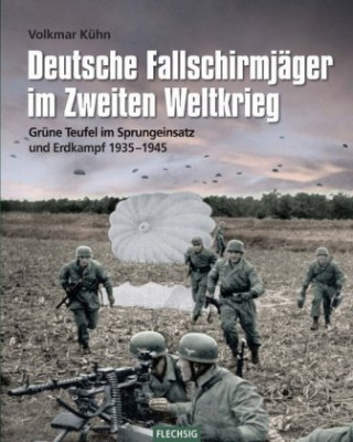 Kniha Deutsche Fallschirmjäger im Zweiten Weltkrieg Volkmar Kühn