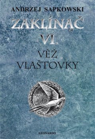 Kniha Zaklínač VI. Věž vlaštovky Andrzej Sapkowski